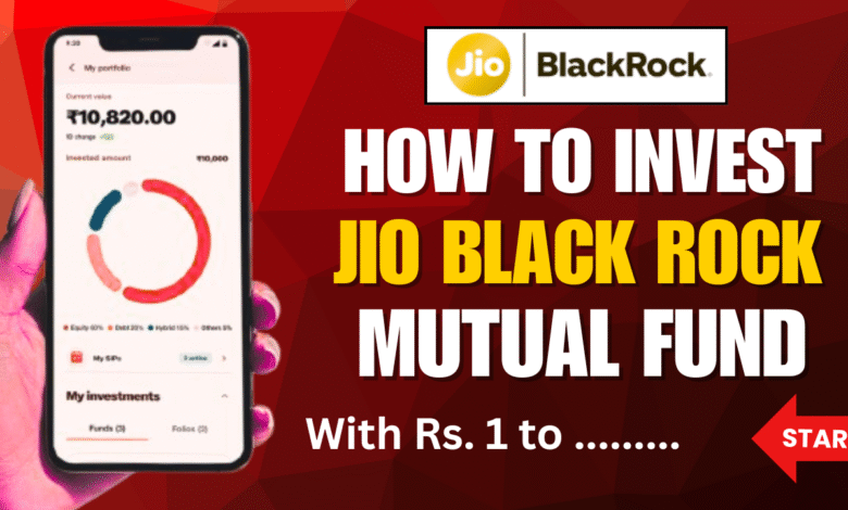 How to Invest in Jio Black Rock Mutual Fund with 1 rupees